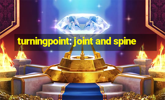 turningpoint: joint and spine