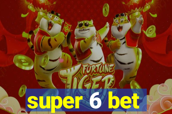 super 6 bet