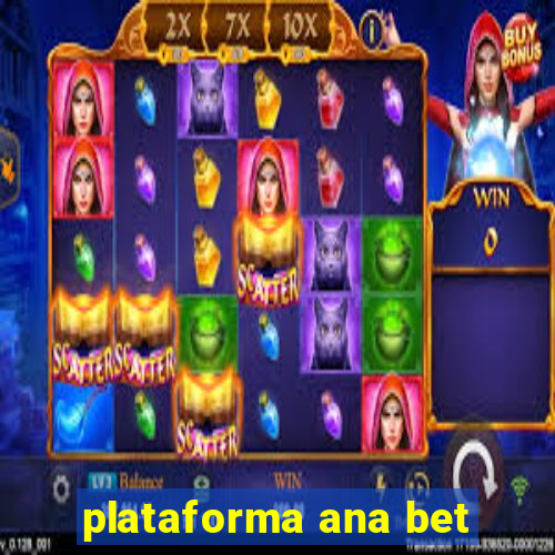 plataforma ana bet