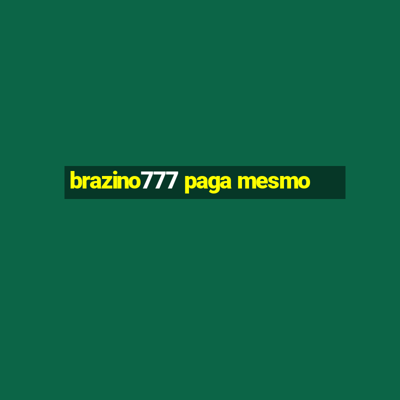 brazino777 paga mesmo