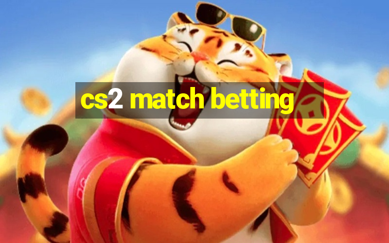 cs2 match betting