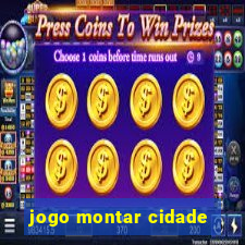 jogo montar cidade