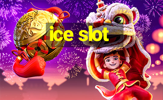 ice slot