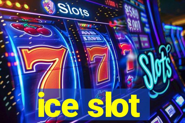 ice slot