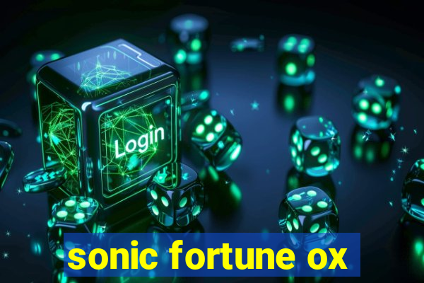 sonic fortune ox