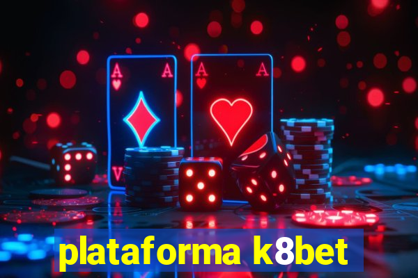 plataforma k8bet