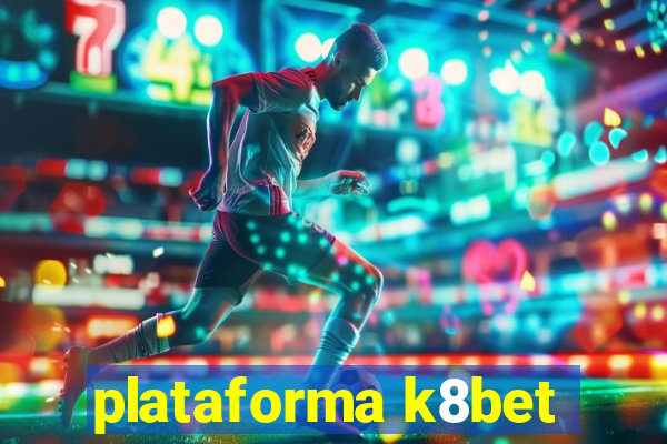 plataforma k8bet