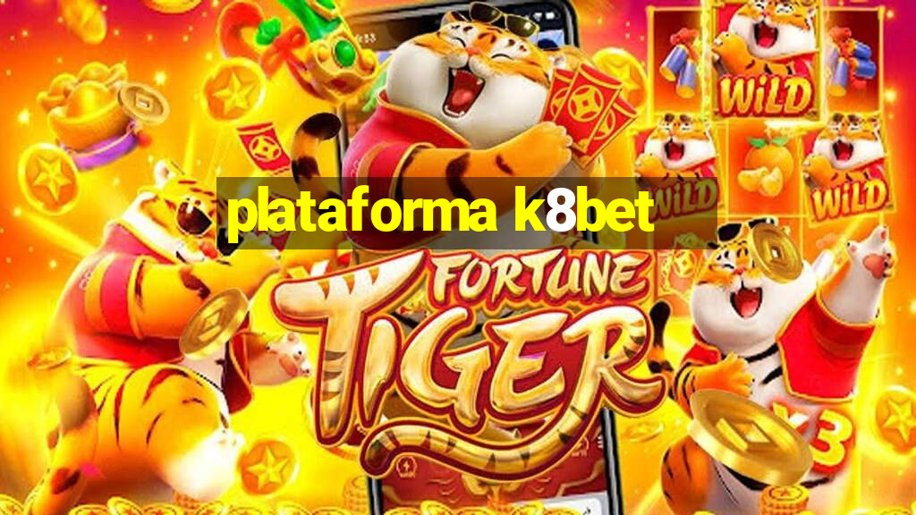 plataforma k8bet