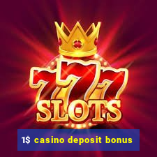 1$ casino deposit bonus