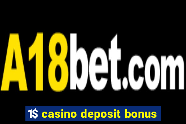 1$ casino deposit bonus