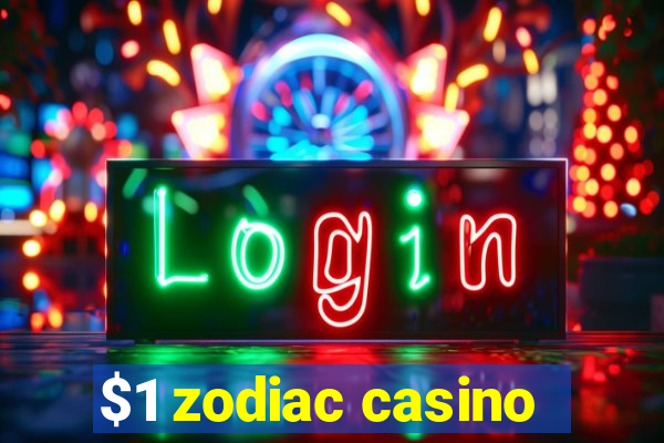 $1 zodiac casino