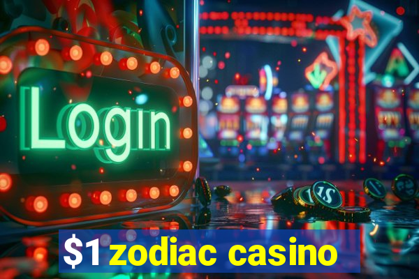 $1 zodiac casino