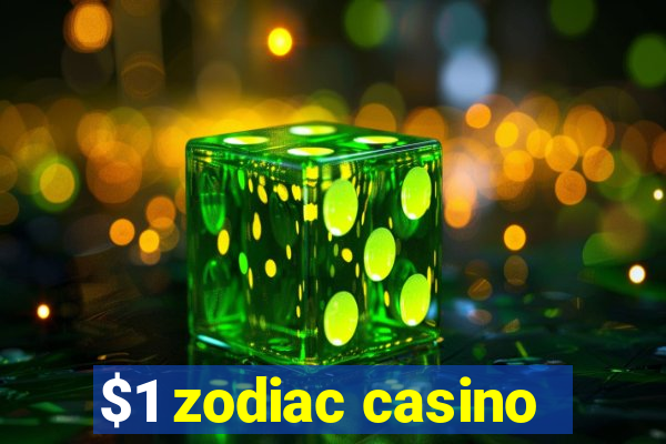 $1 zodiac casino