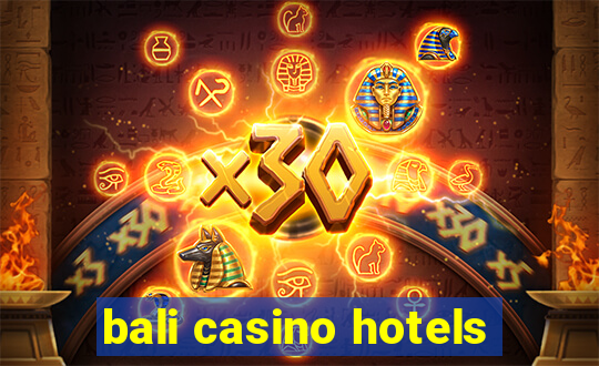 bali casino hotels