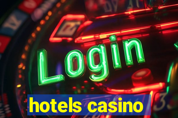 hotels casino