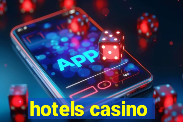 hotels casino