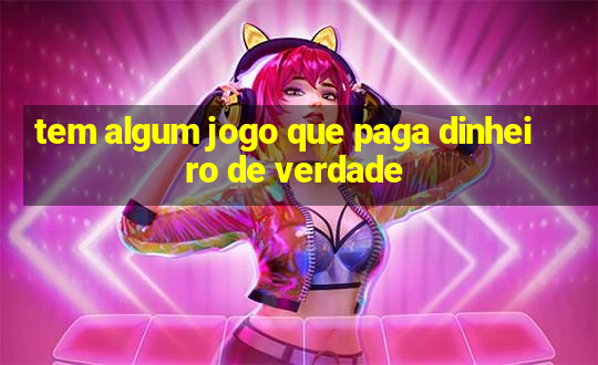 tem algum jogo que paga dinheiro de verdade