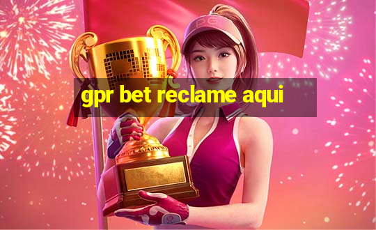 gpr bet reclame aqui