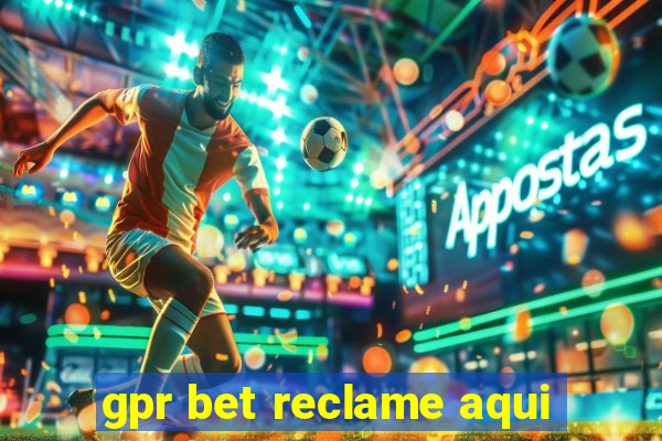 gpr bet reclame aqui