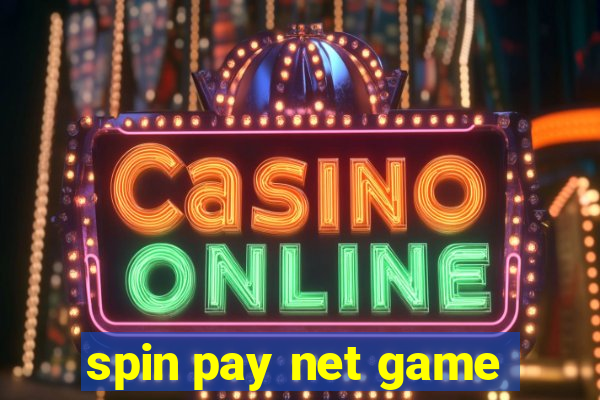 spin pay net game