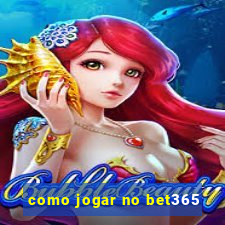 como jogar no bet365