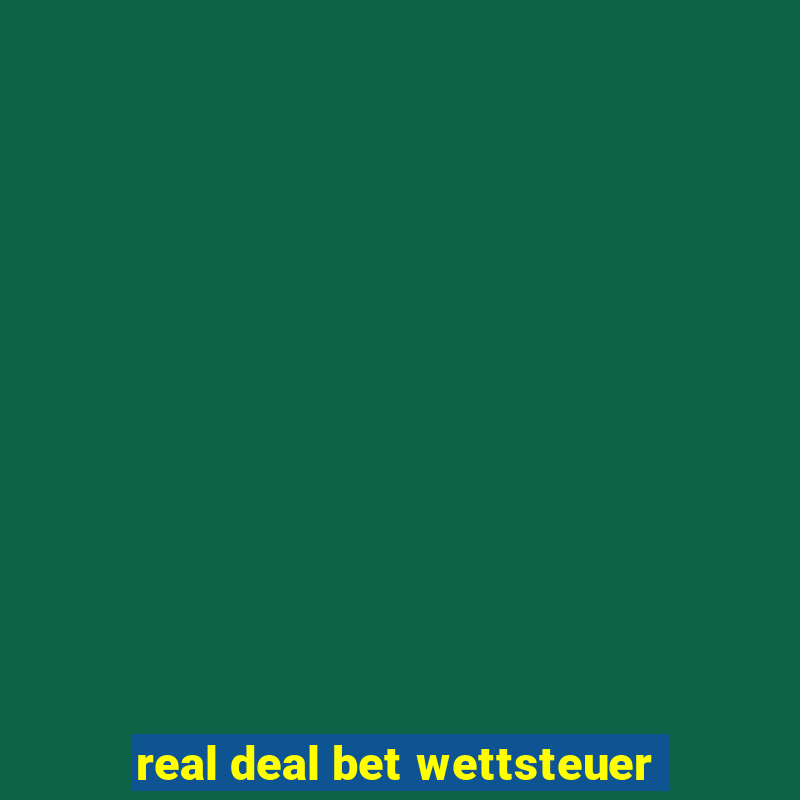 real deal bet wettsteuer