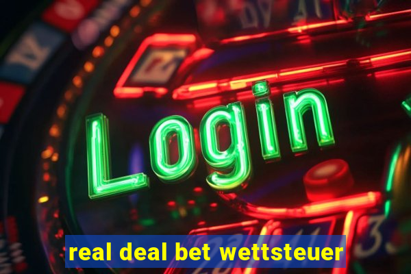 real deal bet wettsteuer