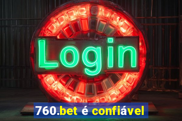 760.bet é confiável