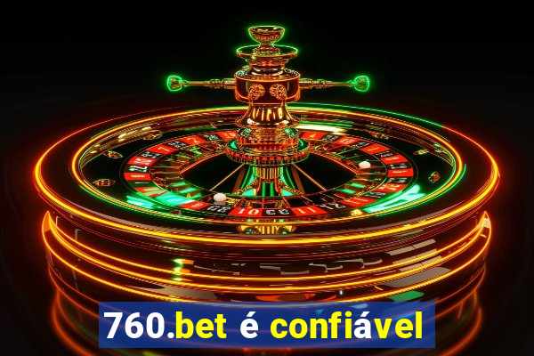 760.bet é confiável