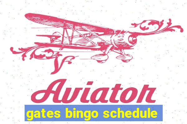 gates bingo schedule