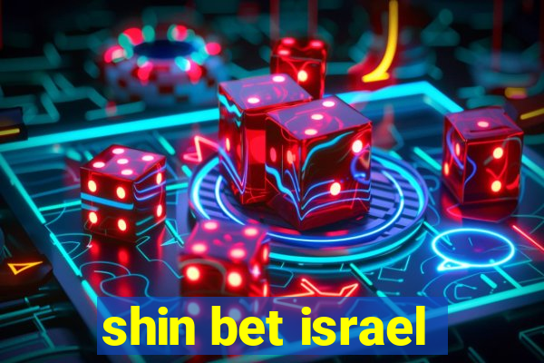 shin bet israel