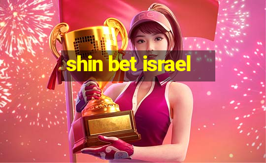 shin bet israel