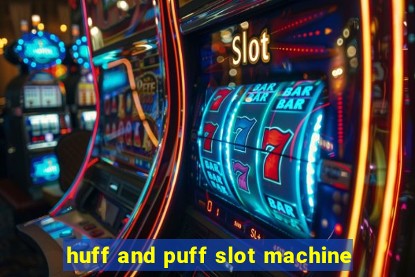 huff and puff slot machine