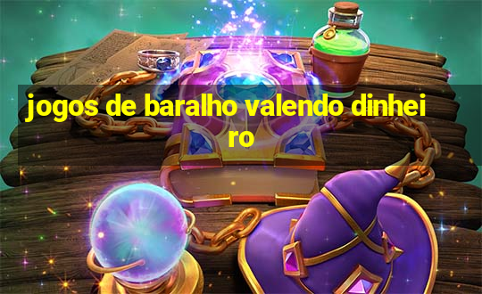 jogos de baralho valendo dinheiro