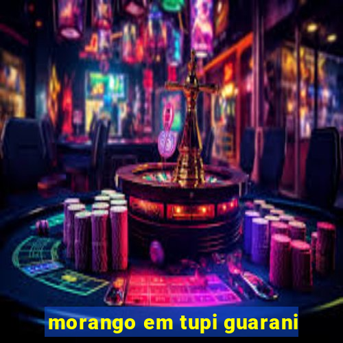 morango em tupi guarani