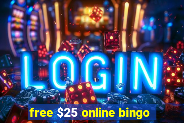 free $25 online bingo