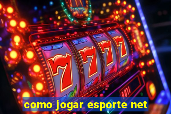 como jogar esporte net