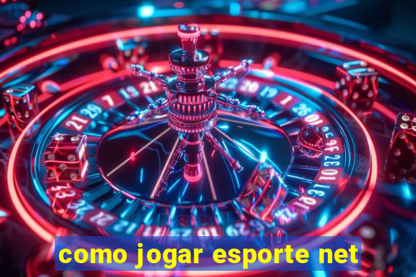 como jogar esporte net