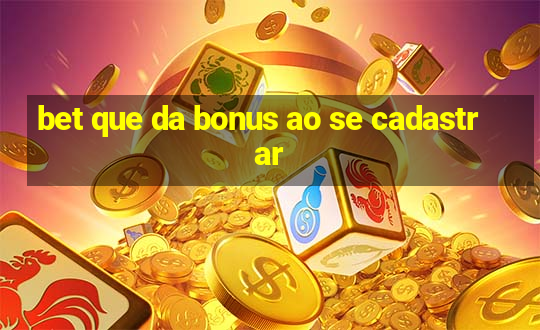 bet que da bonus ao se cadastrar