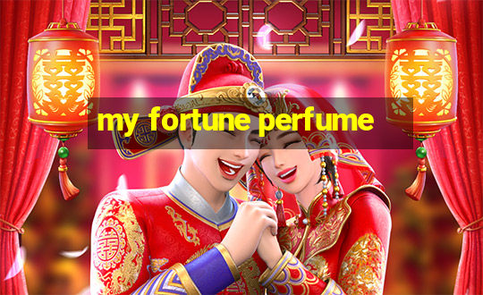 my fortune perfume