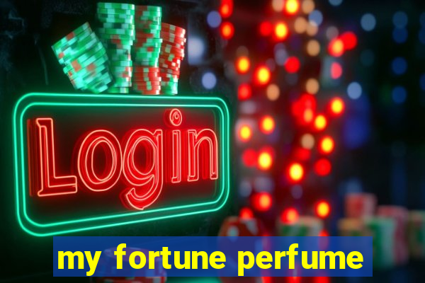 my fortune perfume