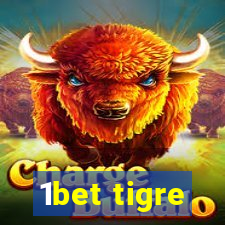 1bet tigre