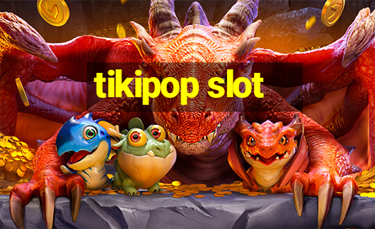 tikipop slot