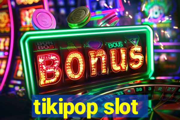 tikipop slot