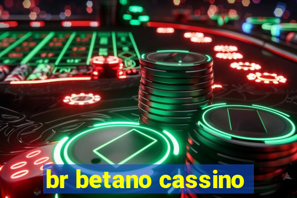 br betano cassino