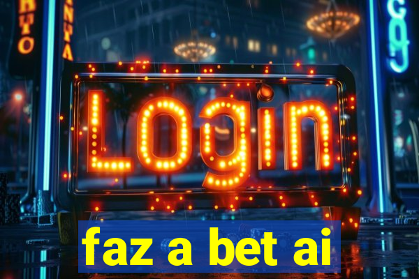 faz a bet ai