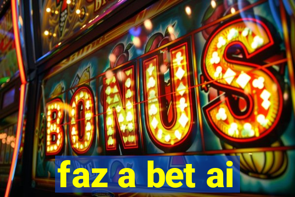 faz a bet ai