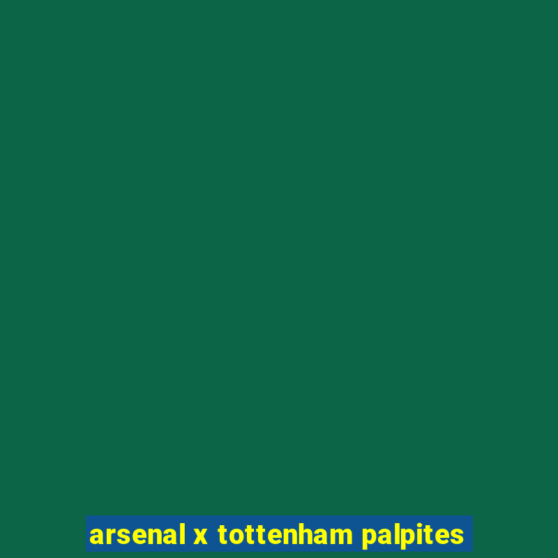 arsenal x tottenham palpites