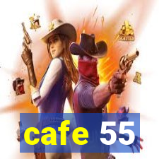 cafe 55