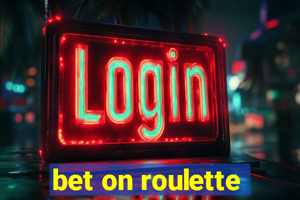 bet on roulette